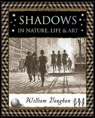 Shadows: in Nature, Life and Art цена и информация | Книги об искусстве | kaup24.ee