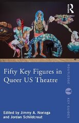 Fifty Key Figures in Queer US Theatre hind ja info | Kunstiraamatud | kaup24.ee