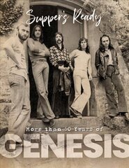 Genesis: Suppers Ready - Over 50 Years of Genesis цена и информация | Книги об искусстве | kaup24.ee