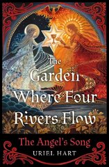 Garden Where Four Rivers Flow: The Angel's Song цена и информация | Фантастика, фэнтези | kaup24.ee