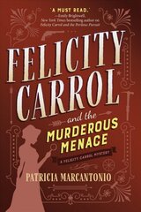 Felicity Carrol And The Murderous Menace: A Felicity Carrol Mystery hind ja info | Fantaasia, müstika | kaup24.ee