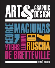 Art & Graphic Design: George Maciunas, Ed Ruscha, Sheila Levrant de Bretteville цена и информация | Книги об искусстве | kaup24.ee