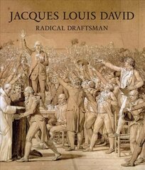 Jacques Louis David: Radical Draftsman цена и информация | Книги об искусстве | kaup24.ee