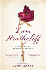 I Am Heathcliff: Stories Inspired by Wuthering Heights hind ja info | Fantaasia, müstika | kaup24.ee