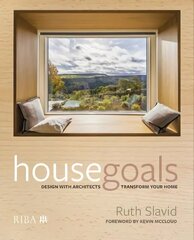 House Goals: Design with architects, transform your home hind ja info | Arhitektuuriraamatud | kaup24.ee