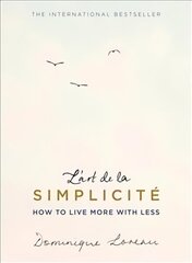 L'art de la Simplicite (The English Edition): How to Live More With Less English ed hind ja info | Eneseabiraamatud | kaup24.ee
