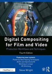 Digital Compositing for Film and Video: Production Workflows and Techniques 4th edition hind ja info | Fotograafia raamatud | kaup24.ee