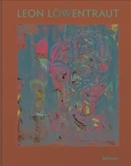 Leon Loewentraut: Painting for Passion цена и информация | Книги об искусстве | kaup24.ee