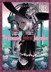 Unwanted Undead Adventurer (Manga): Volume 6 цена и информация | Фантастика, фэнтези | kaup24.ee