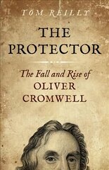 Protector, The: The Fall and Rise Of Oliver Cromwell hind ja info | Fantaasia, müstika | kaup24.ee