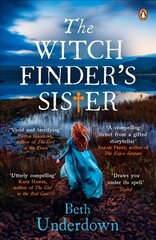 Witchfinder's Sister: A haunting historical thriller perfect for fans of The Familiars and The Dutch House цена и информация | Фантастика, фэнтези | kaup24.ee