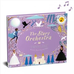 Story Orchestra: Swan Lake: Press the note to hear Tchaikovsky's music New Edition, Volume 4 цена и информация | Книги для малышей | kaup24.ee