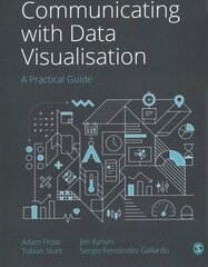 Communicating with Data Visualisation: A Practical Guide hind ja info | Entsüklopeediad, teatmeteosed | kaup24.ee