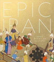 Epic Iran: 5000 Years of Culture цена и информация | Книги об искусстве | kaup24.ee