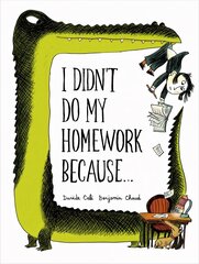 I Didn't Do My Homework Because цена и информация | Книги для малышей | kaup24.ee