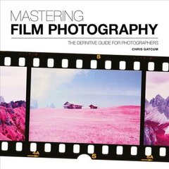 Mastering Film Photography цена и информация | Книги по фотографии | kaup24.ee