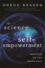 Science of Self-Empowerment: Awakening the New Human Story hind ja info | Eneseabiraamatud | kaup24.ee