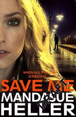 Save Me: The Most Gritty and Gripping Crime Thriller You'll Read This Year hind ja info | Fantaasia, müstika | kaup24.ee