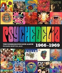 Psychedelia: 101 Iconic Underground Rock Albums, 1966-1970 цена и информация | Книги об искусстве | kaup24.ee