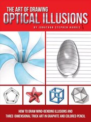 Art of Drawing Optical Illusions: How to draw mind-bending illusions and three-dimensional trick art in graphite and colored pencil hind ja info | Kunstiraamatud | kaup24.ee