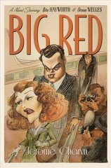 Big Red: A Novel Starring Rita Hayworth and Orson Welles цена и информация | Фантастика, фэнтези | kaup24.ee