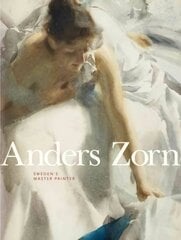 Anders Zorn: Sweden's Master Painter цена и информация | Книги об искусстве | kaup24.ee