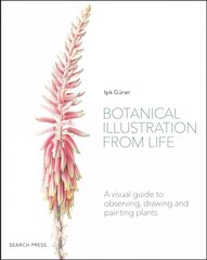 Botanical Illustration from Life: A Visual Guide to Observing, Drawing and Painting Plants цена и информация | Книги об искусстве | kaup24.ee