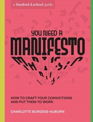 You Need a Manifesto: How to Craft Your Convictions and Put Them to Work цена и информация | Самоучители | kaup24.ee