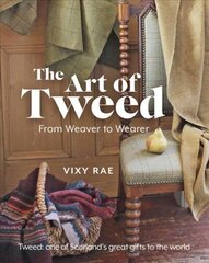 Art of Tweed: From Weaver to Wearer цена и информация | Книги об искусстве | kaup24.ee