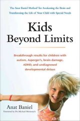 Kids Beyond Limits: The Anat Baniel Method for Awakening the Brain and Transforming the Life of Your Child with Special Needs цена и информация | Самоучители | kaup24.ee