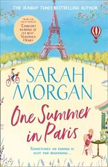 One Summer In Paris: The New Uplifting and Feel Good Summer Read from the Sunday Times Bestselling Sarah Morgan цена и информация | Фантастика, фэнтези | kaup24.ee