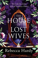 House of Lost Wives: A spellbinding mystery of a house filled with secrets hind ja info | Fantaasia, müstika | kaup24.ee