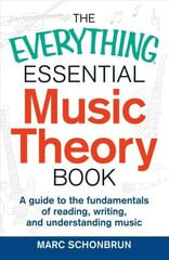 Everything Essential Music Theory Book: A Guide to the Fundamentals of Reading, Writing, and Understanding Music hind ja info | Kunstiraamatud | kaup24.ee