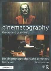 Cinematography: Theory and Practice: For Cinematographers and Directors 4th edition hind ja info | Kunstiraamatud | kaup24.ee