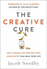 Creative Cure: How Finding and Freeing Your Inner Artist Can Heal Your Life цена и информация | Самоучители | kaup24.ee