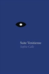 Sophie Calle - Suite Venitienne цена и информация | Книги об искусстве | kaup24.ee