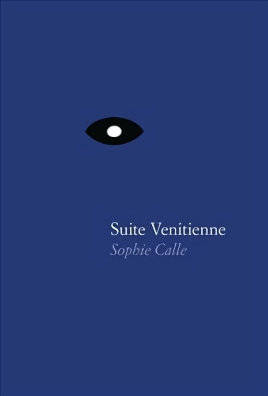 Sophie Calle - Suite Venitienne цена и информация | Kunstiraamatud | kaup24.ee