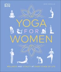 Yoga for Women: Wellness and Vitality at Every Stage of Life hind ja info | Eneseabiraamatud | kaup24.ee