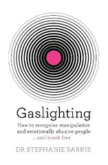 Gaslighting: How to recognise manipulative and emotionally abusive people - and break free цена и информация | Самоучители | kaup24.ee