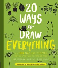 20 Ways to Draw Everything: With 135 Nature Themes from Cats and Tigers to Tulips and Trees hind ja info | Kunstiraamatud | kaup24.ee