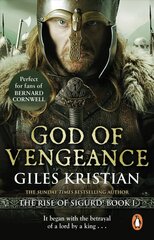 God of Vengeance: (The Rise of Sigurd 1): A thrilling, action-packed Viking saga from bestselling author Giles Kristian hind ja info | Fantaasia, müstika | kaup24.ee