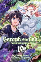 Seraph of the End, Vol. 19: Vampire Reign цена и информация | Фантастика, фэнтези | kaup24.ee
