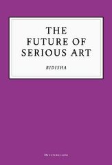Future of Serious Art hind ja info | Kunstiraamatud | kaup24.ee
