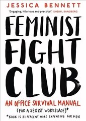 Feminist Fight Club: A Survival Manual For a Sexist Workplace hind ja info | Eneseabiraamatud | kaup24.ee