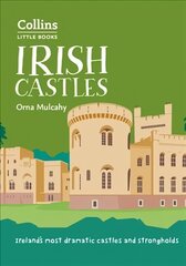 Irish Castles: Ireland'S Most Dramatic Castles and Strongholds hind ja info | Entsüklopeediad, teatmeteosed | kaup24.ee