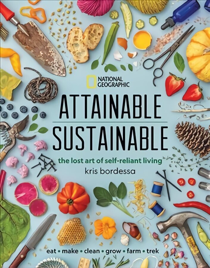 Attainable Sustainable: The Lost Art of Self-Reliant Living hind ja info | Eneseabiraamatud | kaup24.ee