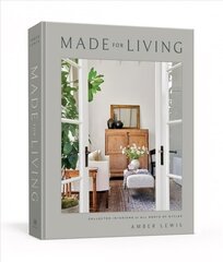 Made for Living: Eclectic Interiors for All Sorts of Styles Illustrated edition цена и информация | Книги об искусстве | kaup24.ee