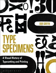 Type Specimens: A Visual History of Typesetting and Printing цена и информация | Книги об искусстве | kaup24.ee