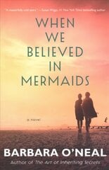 When We Believed in Mermaids: A Novel hind ja info | Fantaasia, müstika | kaup24.ee