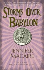 Storms over Babylon: The Time for Alexander Series, Book 4 hind ja info | Fantaasia, müstika | kaup24.ee